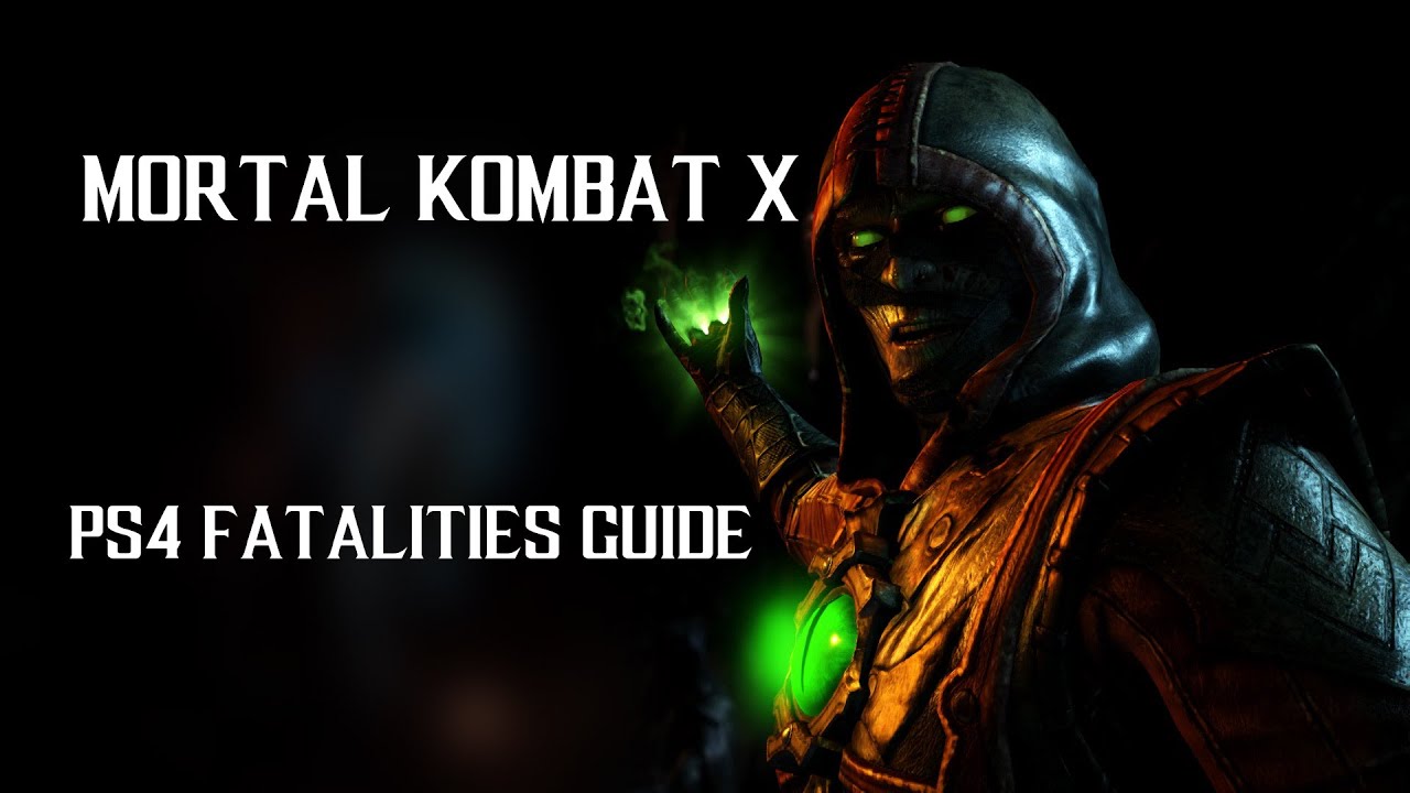 Mortal Kombat X - PS4 Fatalities Guide - YouTube