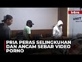 Ancam Sebar Video Mesum Pacar, Pria Ditangkap Polisi