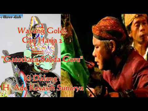 Wayang Golek GH2 Gatotkaca Sabda Guru - (Audio Kaset) - Ade Kosasih Sunarya