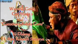 Wayang Golek GH2 Gatotkaca Sabda Guru - (Audio Kaset) - Ade Kosasih Sunarya