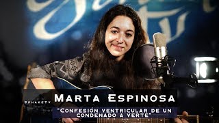 Video thumbnail of "Marta Espinosa "Confesión ventricular de un condenado a verte" / SshakeTv"