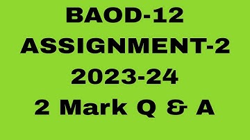 BAOD-12//ASSIGNMENT-2//2023-24//2 Mark Question Answer #osou