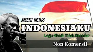 Iwan Fals - INDONESIAKU - Lagu Ghoib tidak beredar