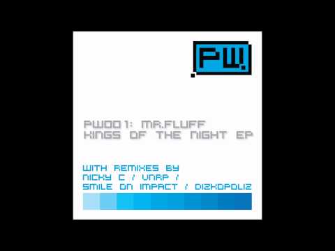 PW001 - Mr. Fluff - Kings Of The Night (Nicky C & Matt Azuza SS2 Remix)