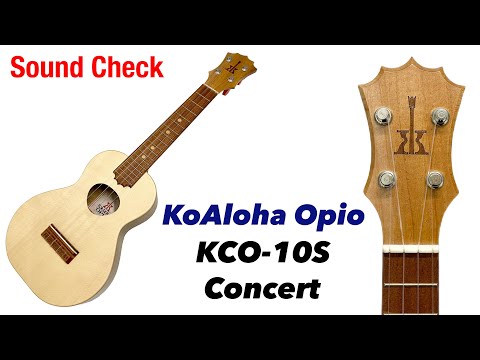 試奏【KoAloha OPIO】KCO-10S コンサートサイズ - YouTube
