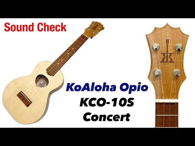 試奏【KoAloha OPIO】KCO-10S コンサートサイズ - YouTube