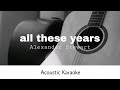 Alexander Stewart - all these years (Acoustic Karaoke)