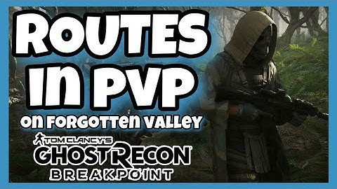 ROUTES IN PVP - Ghost Recon Breakpoint PVP | Forgotten Valley (PART 2)
