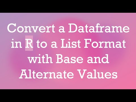Convert a Dataframe in R to a List Format with Base and Alternate Values