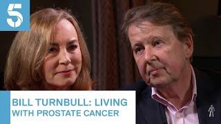 BBC's Bill Turnbull on living with prostate cancer | 5 News