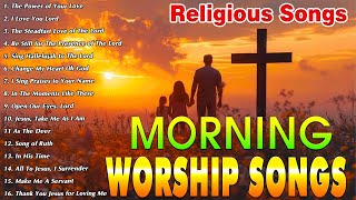 I NEED YOU, LORD. Morning of Praise & Worship Songs  Worship Songs Lyrics  Religious Songs