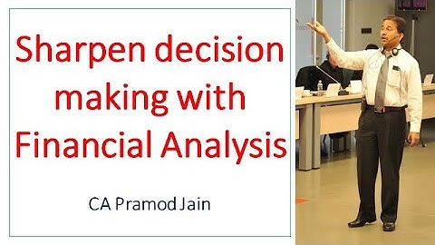 Sharpen decision making with Financial Analysis I CA Pramod Jain