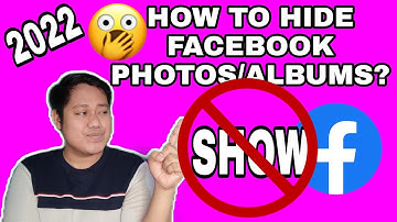 HOW TO HIDE FACEBOOK PHOTOS/ALBUMS 2022? PAANO I-HIDE O I-PRIVATE ANG FB PHOTOS/ALBUMS?