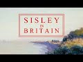 Alfred Sisley in Britain (to music)