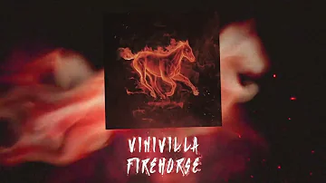 VINIVILLA - FIREHORSE (Official audio)