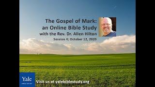The Gospel of Mark: An Online Bible Study, Session 4, Oct. 12, 2020