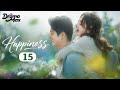 Multi Sub Happiness EP15 Yao Di Dylan Kuo He Sai Fei 爱你不是三两天 Drama Max 
