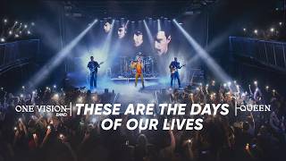 These Are the Days of Our Lives – QUEEN Cover by One Vision | Live Version