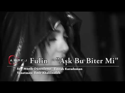 Fulin & Emrah Karaduman - Aşk Bu Biter mi