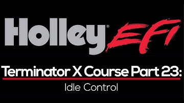 Holley Terminator X Training Course Part 23: Idle Control Tuning  | Evans Performance Academy