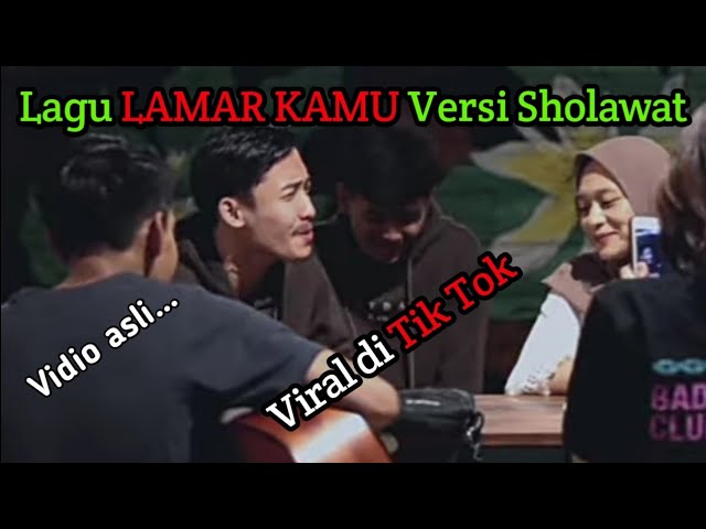 LAMAR KAMU KE RUMAHMU versi lagu Sholawat viral di TIK TOK vidio asli ful mp3 class=