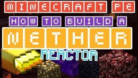 Minecraft PE How To Build A Nether Reactor