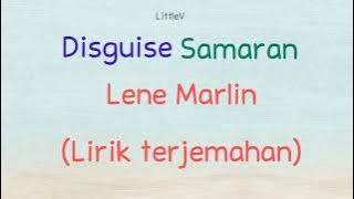 Disguise | Samaran - Lene Marlin (Lirik terjemahan IND)