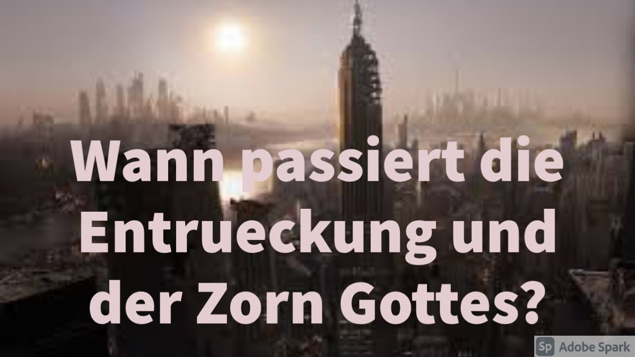 Wann passiert die Entrueckung und der Zorn Gottes? - YouTube
