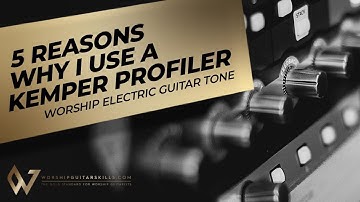 5 Reasons Why I use a Kemper Profiler - Kemper Profiler Review | Worship Guitar Skills