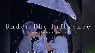 [ 1 Hour ]  Under The Influence  ( slowed & reved + Lyrics )