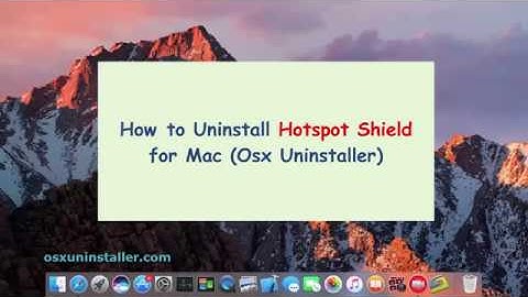 How to Uninstall Hotspot Shield for Mac (Osx Uninstaller)