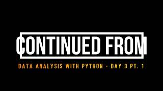 Data Analysis with Python - Day 3 Pt. 2