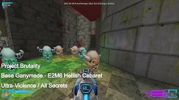 Project Brutality - Base Ganymede E2M6 Hellish Cabaret (All Secrets)