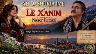 🇦🇱 ☀️ Naser Rezazi - Ah Dashuria Ime & Lê Xanim (2026 Besa Ai) - (Albanian & Kurdish)