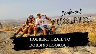 AWESOME VIEWS OF PHOENIX: DOBBINS LOOKOUT HIKE