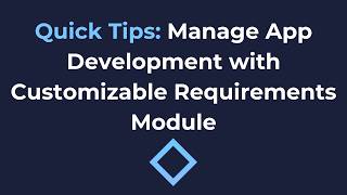 Quick Tips: Manage App Development with Customizable Requirements Module [NoCode]