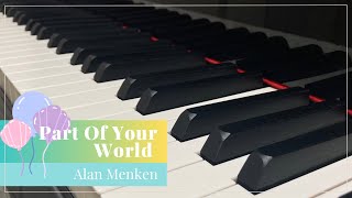 【Little Mermaid】Part Of Your World / パート・オブ・ユア・ワールド / Alan Menken(ピアノソロ)