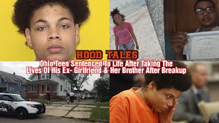 Ohio Teen Sentenced To Life After Taking The Lives Of His Ex-Girlfriend & Her Brother After Breakup