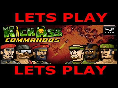 Lets play: KICK ASS COMMANDOS by Anarchy Enterprises