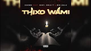 Zakwe - Thixo Wami (feat. Zola, Big Zulu & Roit)