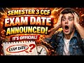 SEM 3 CCF EXAM DATE