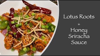Lotus roots in honey sriracha sauce