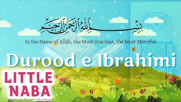 Durood e Ibrahimi For Kids | Durood e Ibrahimi in Namaz | Islamic Videos | Little Naba