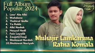 MUHAJIR LAMKARUNA FT RATNA KOMALA - LAW ALA ALBI - WAHDANA - THOHIRUL QOLBI | SHOLAWAT VIRAL 2024