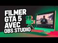 Comment Filmer GTA 5 Sur PC Avec OBS Studio ( Guide Complet )