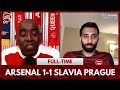 Arsenal 1-1 Slavia Prague | If Arsenal Go Out Next Week Then Arteta Has To Go! (Moh)