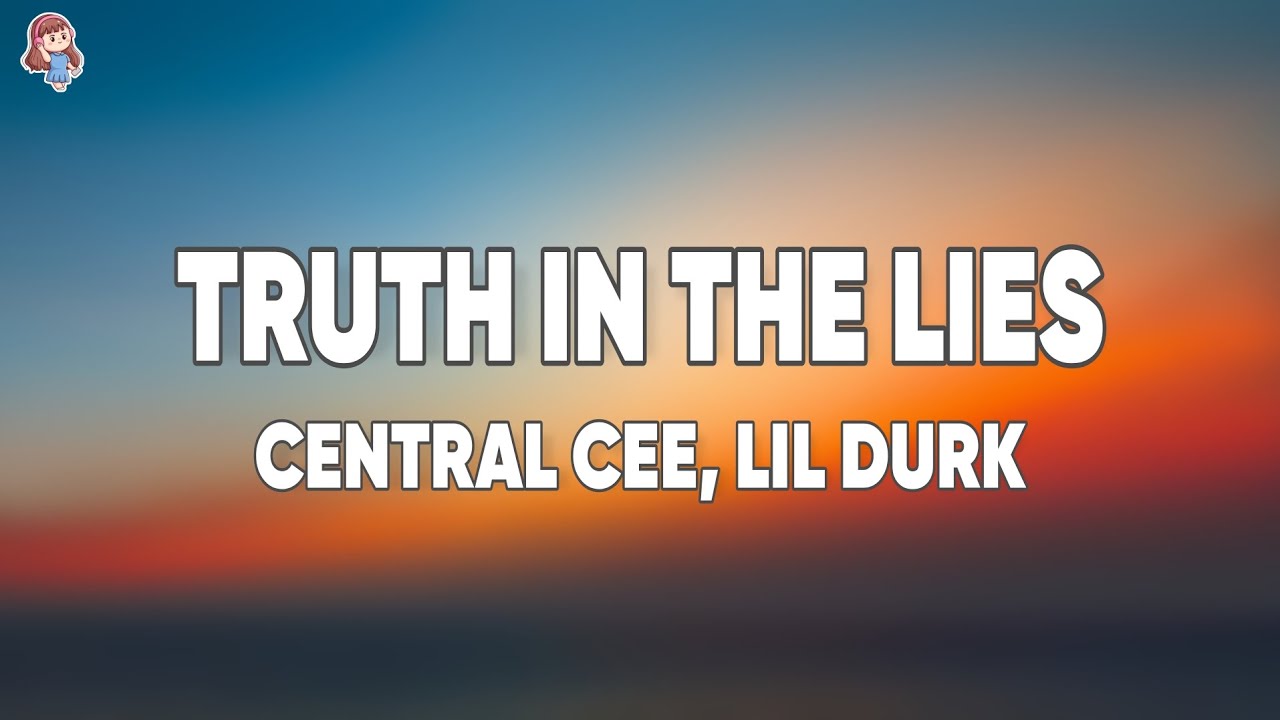 Central Cee, Lil Dirk - Truth In The Lies (Lyrics) - YouTube