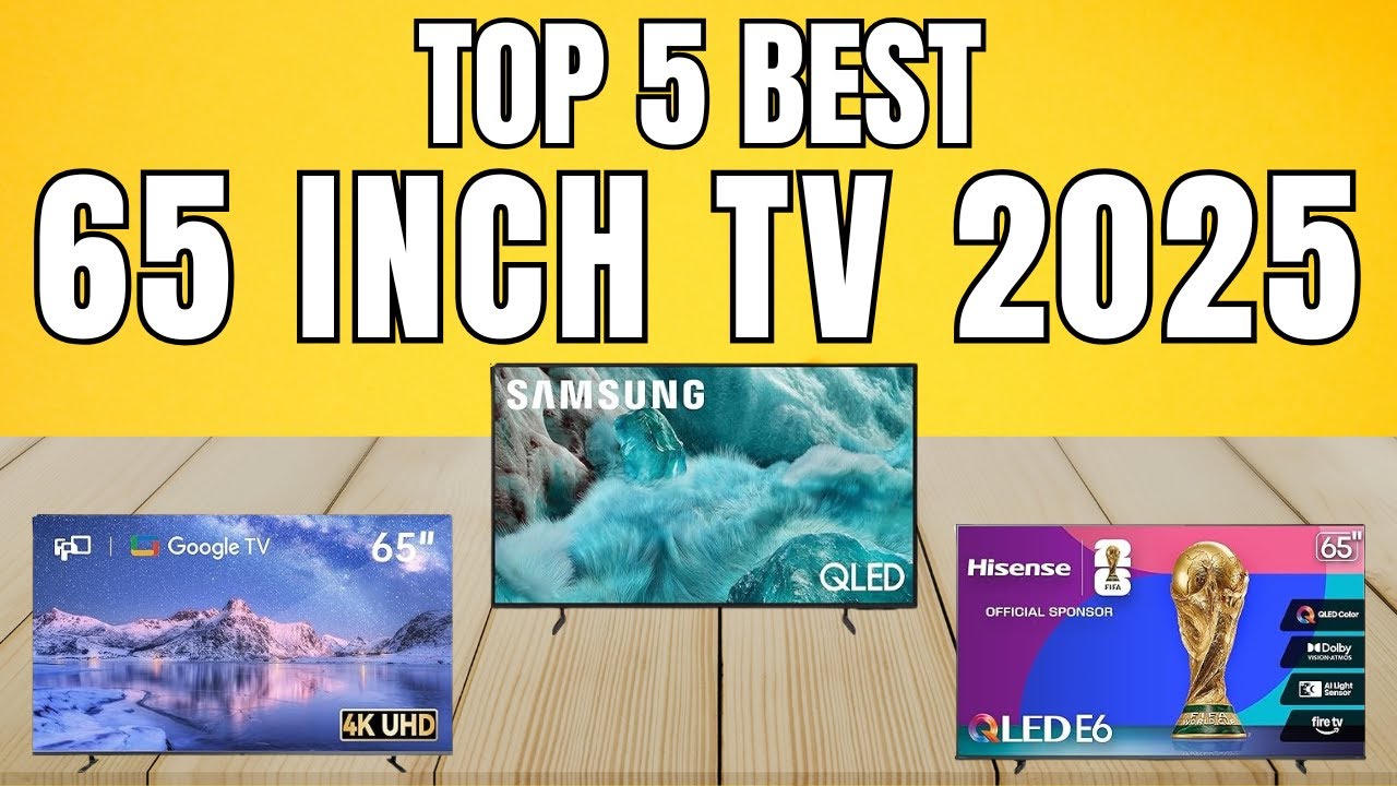 Best 65 Inch TV 2025 – Top 5 Picks Reviewed! - YouTube