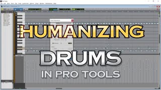 Humanizing Drums in Pro Tools