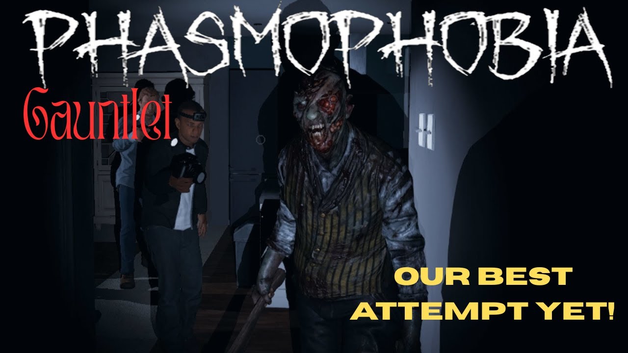 Our best attempt yet! - Phasmophobia Gauntlet